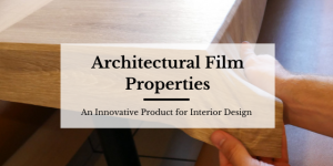 Architectural Film Properties - Blog Post Featured Image