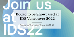 Bodaq to be showcased at IDS Vancouver 2022. Press-release