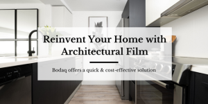 Reinvent your home with architectural film