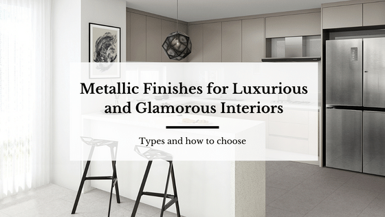 Metallic finishes for luxurious and glamorous interiors. Types and how to choose
