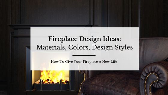 Fireplace Design Ideas: Materials, Colors, Design Style.
