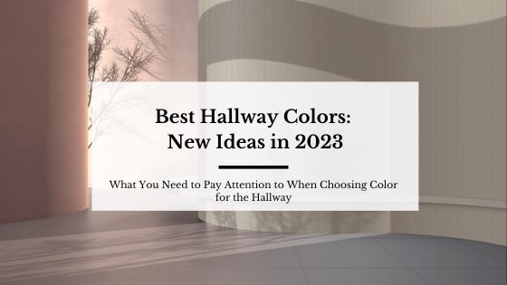 Best hallway colors 2023