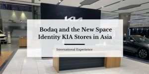 Bodaq and new KIA stores in Asia