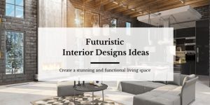 Futuristic interior design ideas in 2023