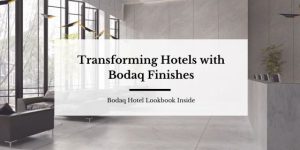 Transforming Hotels with Bodaq Finishes