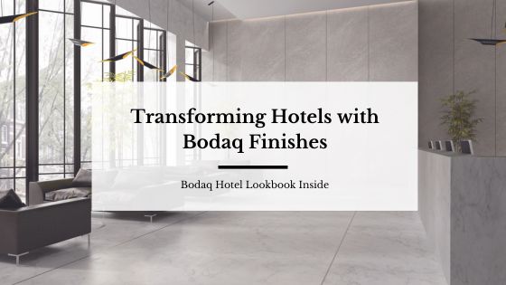 Transforming Hotels with Bodaq Finishes