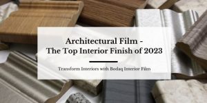 Architectural Film - the top interior finish of 2023