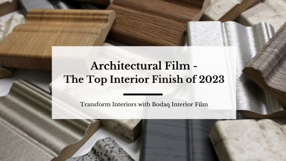 Architectural Film - the top interior finish of 2023