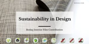 Sustainability in Design: Bodaq Interior Film Contribution. Featured Image