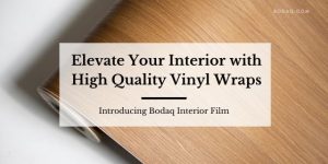 Elevate your interior with high quality vinyl wraps: Introducing Bodaq Interior Film. Featured Image