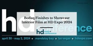 Bodaq Finishes to showcase interior film at HD Expo 2024. Featured image