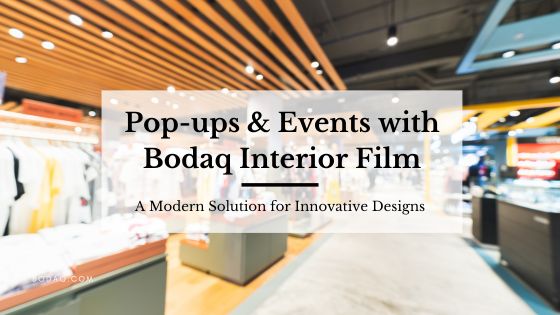 Pop-ups and events with Bodaq Interior Film. Featured Image