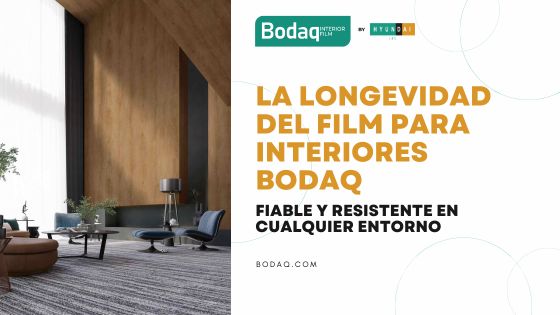 La Longevidad del Film para Interiores Bodaq. Featured Image